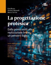 La progettazione protesica - Dalla prima visita alla realizzazione finale: un pensiero logico