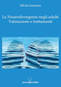 Le neurodivergenze negli adulti - Valutazione e trattamento